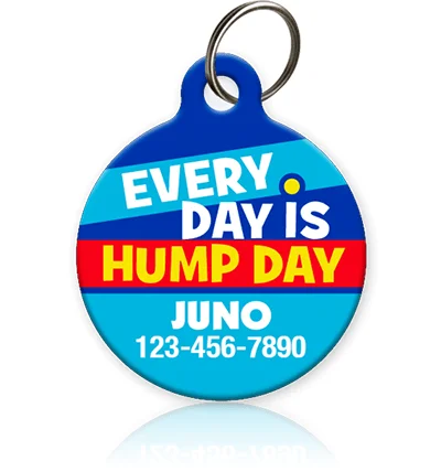 Everyday is Hump Day Pet ID Tag