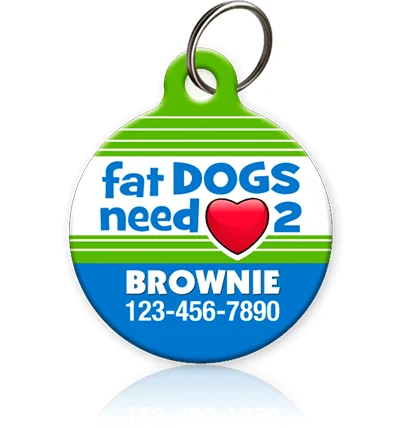 Fat Dogs Need Love 2 Pet ID Tag