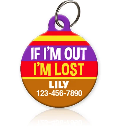 IF I'M OUT I'M LOST Pet ID Tag