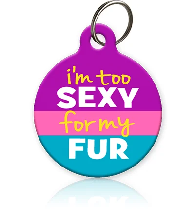 I'm Too Sexy Pet ID Tag