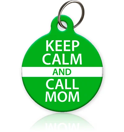 Keep Calm and Call Mom Pet ID Tag