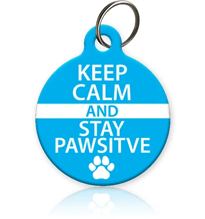 Keep Calm and Stay Pawsitive Pet ID Tag