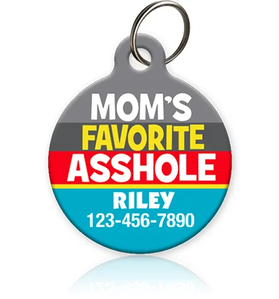 Mom's Favorite Asshole Pet ID Tag