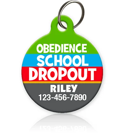 Obedience School Dropout Pet ID Tag