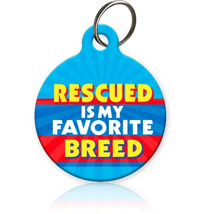 Rescued is my Fave Breed Pet ID Tag