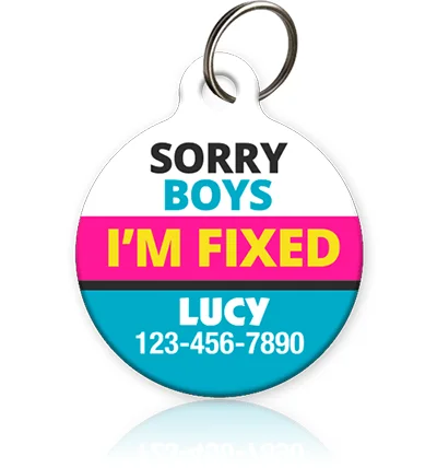 Sorry Boys I'm Fixed Pet ID Tag