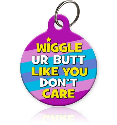 Wiggle Butt Like You Pet ID Tag